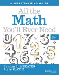 All the Math Youll Ever Need: A Self-Teaching Guide, Third Edition