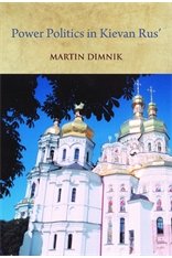 Power Politics in Kievan Rus': Vladimir Monomakh and His Dynasty, 10541246