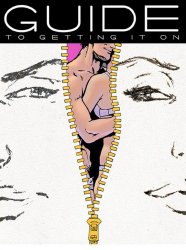 Guide to Getting it On! - A Book About the Wonders of Sex
