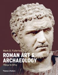 Roman Art & Archaeology 753 BCE to 337 CE