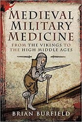 Medieval Military Medicine: From the Vikings to the High Middle Ages