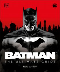 Batman The Ultimate Guide, New Edition