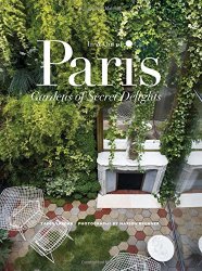 In & Out of Paris: Gardens of Secret Delights