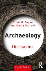 Archaeology: The Basics, Fourth Edition