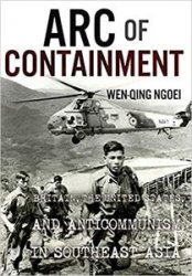 Arc of Containment: Britain, the United States, and Anticommunism in Southeast Asia