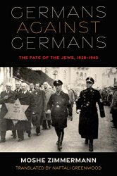 Germans against Germans: The Fate of the Jews, 1938-1945