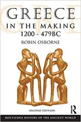 Greece in the Making 1200-479 BC (The Routledge History of the Ancient World)