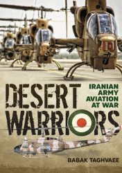 Desert Warriors: Iranian Army Aviation at War