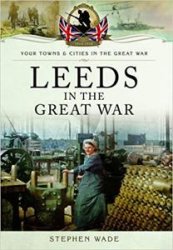 Your Towns and Cities in the Great War - Leeds in the Great War