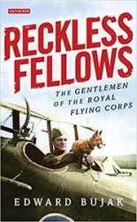 Reckless Fellows: The Gentlemen of the Royal Flying Corps
