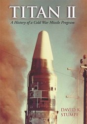 Titan II: A History of a Cold War Missile Program