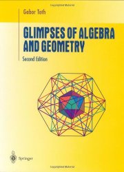 Glimpses of Algebra and Geometry