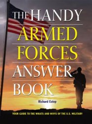 The Handy Armed Forces Answer Book: Your Guide to the Whats and Whys of the U.S. Military