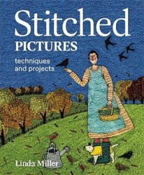 Stitched Pictures: Techniques and projects