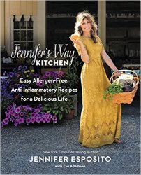 Jennifer's Way Kitchen Easy Allergen-Free, Anti-Inflammatory Recipes for a Delicious Life