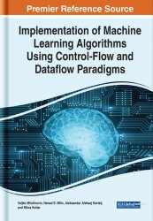 Implementation of Machine Learning Algorithms Using Control-Flow and Dataflow Paradigms
