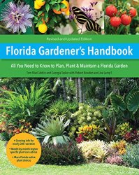 Florida Gardener's Handbook: All you need to know to plan, plant, & maintain a Florida garden, 2nd Edition