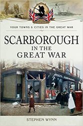 Your Towns and Cities in the Great War - Scarborough in the Great War