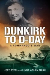 Dunkirk to D-Day: A Commando's War