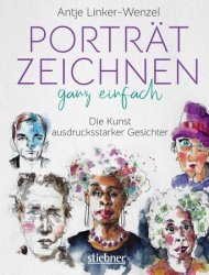 Portratzeichnen ganz einfach. Die Kunst ausdrucksstarker Gesichter