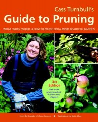 Cass Turnbull's Guide to Pruning: What, When, Where, and How to Prune for a More Beautiful Garden, 3rd Edition