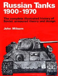 Russian Tanks 1900-1970: The Complete Illustrated History of Soviet Armoured Theory and Design