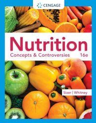 Nutrition: Concepts and Controversies, 16th Edition