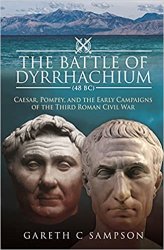 The Battle of Dyrrhachium (48 BC): Caesar, Pompey, and the Early Campaigns of the Third Roman Civil War