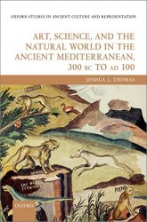 Art, Science, and the Natural World in the Ancient Mediterranean, 300 BC to AD 100