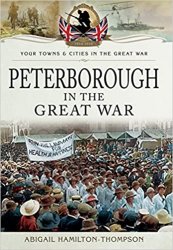 Your Towns and Cities in the Great War - Peterborough in the Great War