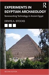 Experiments in Egyptian Archaeology: Stoneworking Technology in Ancient Egypt, 2nd Edition