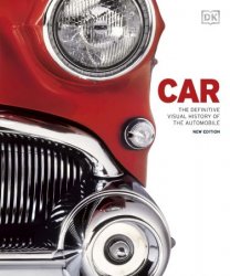 Car: The Definitive Visual History of the Automobile, New Edition