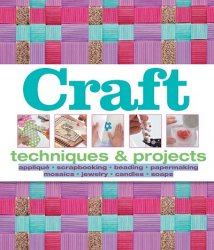 Craft: Techniques & Projects