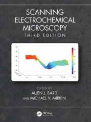 Scanning Electrochemical Microscopy, Third Edition