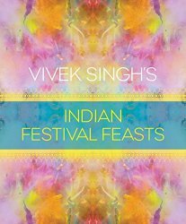 Vivek Singh's Indian Festival Feasts