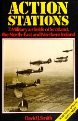 Action Stations 7: Military Airfields of Scotland, the North-East and Northern Ireland