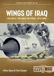Wings of Iraq Volume 2: The Iraqi Air Force 1970-1980 (Middle East @War Series 43)