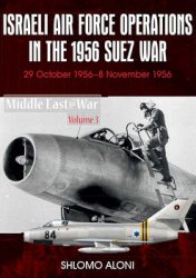 Israeli Air Force Operations in the 1956 Suez War (Middle East@War Series 3)