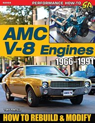AMC V-8 Engines 19661991: How to Rebuild & Modify