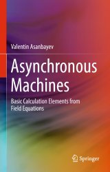 Asynchronous Machines: Basic Calculation Elements from Field Equations