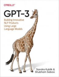 GPT-3: Building Innovative NLP Products Using Large Language Models