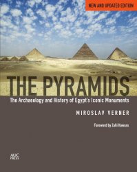 The Pyramids (New and Revised): The Archaeology and History of Egypt's Iconic Monuments