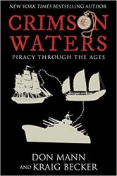 Crimson Waters: True Tales of Adventure. Looting, Kidnapping, Torture, and Piracy on the High Seas