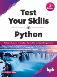 Test Your Skills in Python : An interactive way to introduce the world of Computer Programming, 2nd Edition