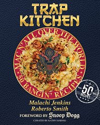 Trap Kitchen: Mac N' All Over The World: Bangin' Mac N' Cheese Recipes from Around the World