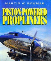 Piston-Powered Propliners 1958-2000