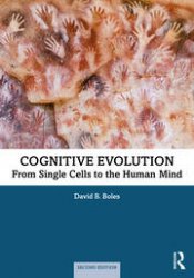 Cognitive Evolution: From single cells to the human mind, Second Edition