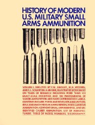 History of Modern U.S. Military Small Arms Ammunition Volume 1: 1880-1939