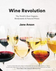Wine Revolution: The World's Best Organic, Biodynamic and Craft Wines