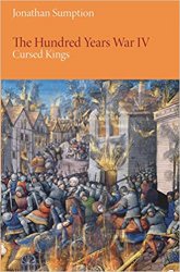 The Hundred Years War, Volume 4: Cursed Kings (The Middle Ages Series)